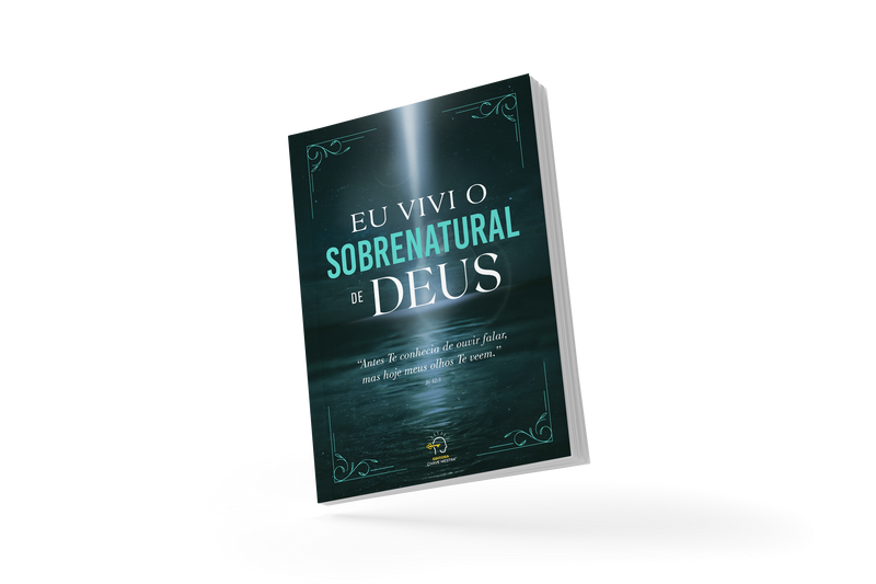 Eu Vivi o Sobrenatural de Deus