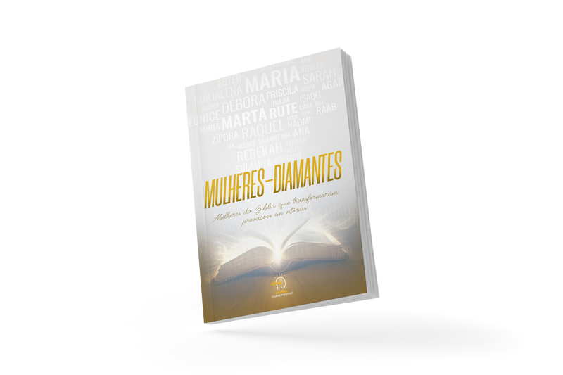 Mulheres-Diamantes: mulheres da Bíblia que transformaram provações em vitórias