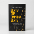 Gente que emprega gente - Angélica Ferreira