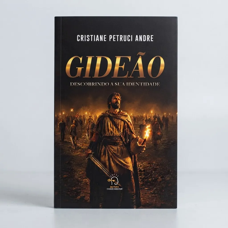 Gideão: descobrindo a sua identidade - Cristiane Petruci