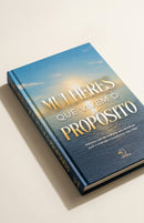 Mulheres que vivem o propósito: histórias reais de mulheres que decidiram ouvir o chamado e transformar vidas