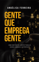 Gente que emprega gente - Angélica Ferreira