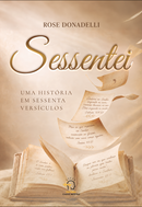 Sessentei: Uma história em sessenta versículos - Rose Donadeli