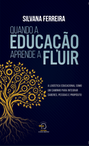 Quando a educação aprende a fluir - Silvana Silva
